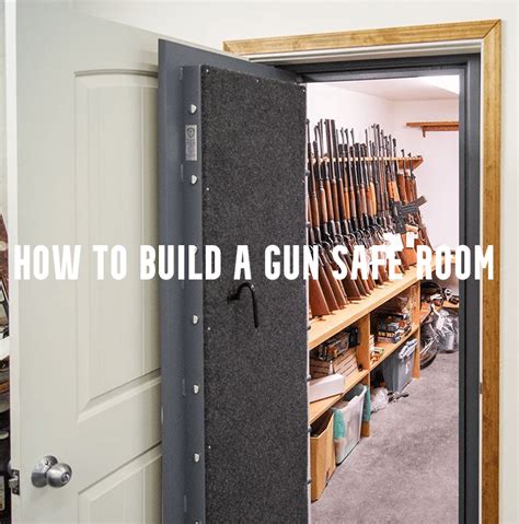 How to Build a Gun Safe Room DIY Gun Safe Room Guide and Tips
