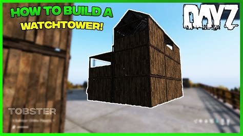 How to Build a WatchTower in DayZ YouTube