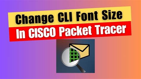 How to Change CLI Font Size in Cisco Packet Tracer YouTube