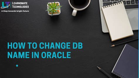 How to Change DB Name in Oracle Learnomate Technologies