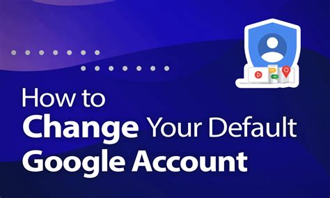 How to Change Default Google Account in 2021