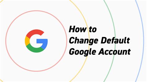 How to Change Default Google Account in 4 Easy Steps Tech Baked