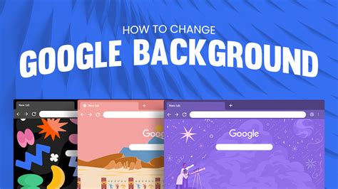 How to Change Google Backgrounds