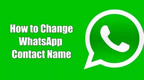 How to Change WhatsApp Contact Name in a Minute TechOwns