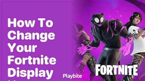 How to Change Your Display Name in Fortnite Playbite