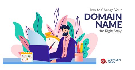 How to Change Your Domain Name the Right Way DomainPlus Blog