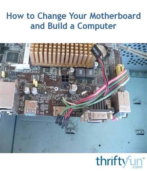 How to Change Your Motherboard and Build a Computer ThriftyFun