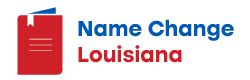 How to Change Your Name in Louisiana A StepbyStep Guide Name
