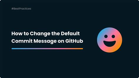 How to Change the Default Commit Message on GitHub