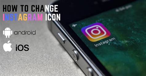 How to Change the Instagram Icon in iOS and Android