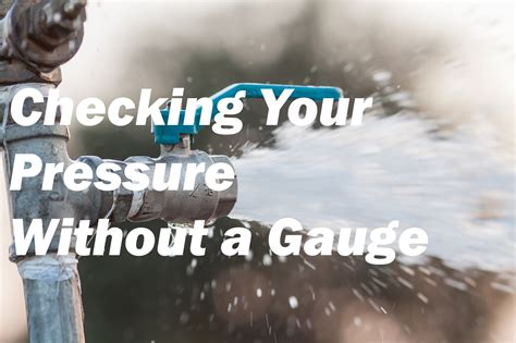 How to Check Water Pressure Without a Gauge?