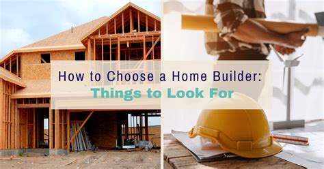 How to Choose a Home Builder 10 Things to Look For