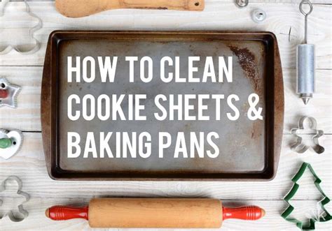 How to Clean Cookie Sheets with No Scrubbing