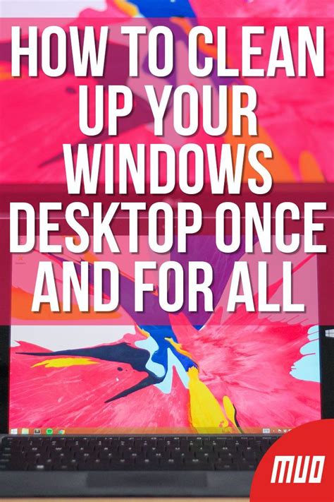 How to Clean Up Your Windows Desktop