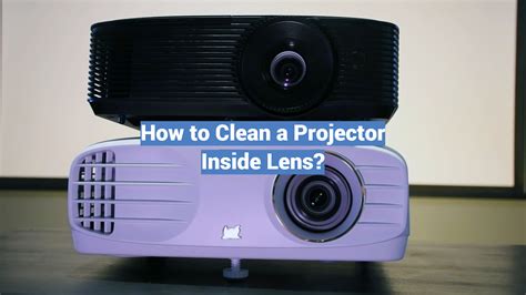 How to Clean a Projector Lens