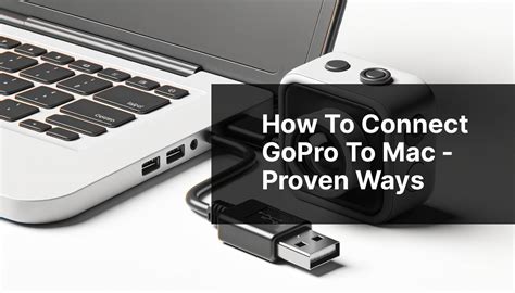 How to Connect GoPro to Your Mac