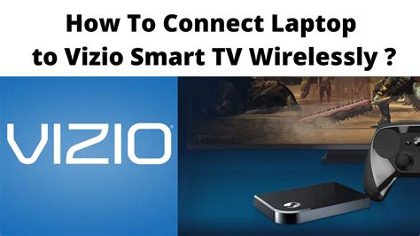 How to Connect Laptop to VIZIO Smart TV Wirelessly …