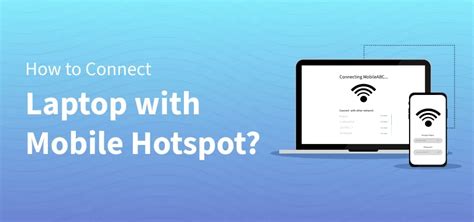 How to Connect a Hotspot to a Laptop