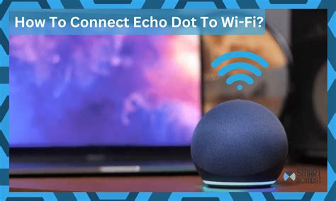 How to Connect an Echo Dot to Wi Fi