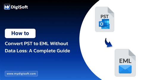 How to Convert EML Files to PST A StepbyStep Guide EML to PST