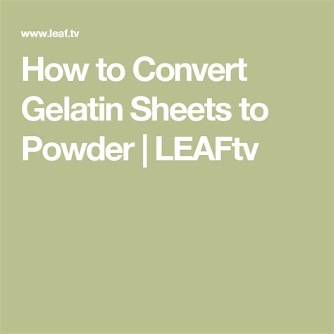 How to Convert Gelatin Sheets to Powder LEAFtv