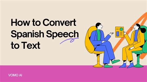 How to Convert Spanish Speech to Text VOMO Blog