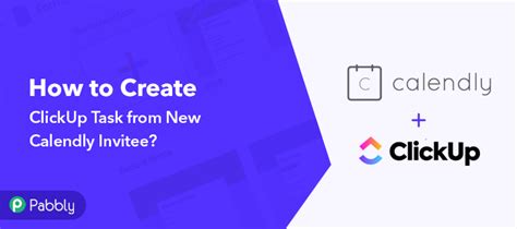 How to Create ClickUp Task from New Calendly Invitee Pabbly