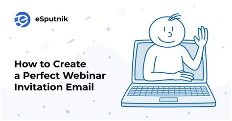How to Create a Perfect Webinar Invitation Email eSputnik Blog