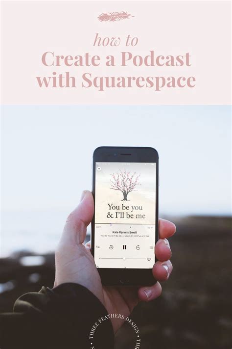 How to Create a Podcast with Squarespace Three Feathers Design