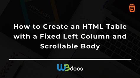 How to Create an HTML Table with a Fixed Left Column and …