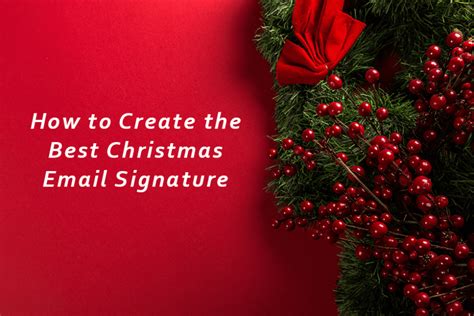 How to Create the Best Christmas Email Signature