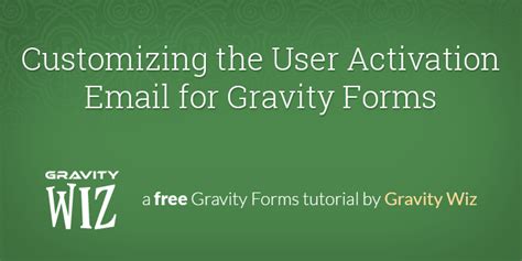 How to Customize the Gravity Forms User Activation Email
