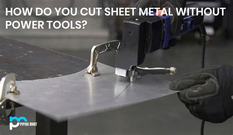 How to Cut Aluminum Without Power Tools