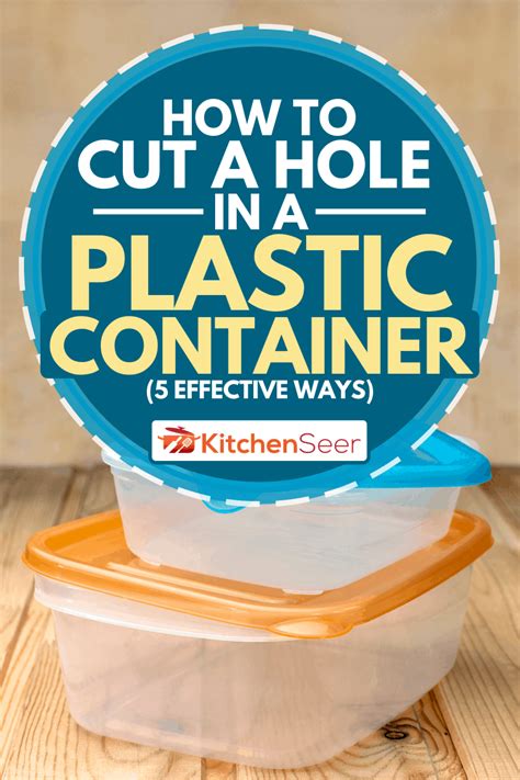 How to Cut or Create Holes in Plastic Containers