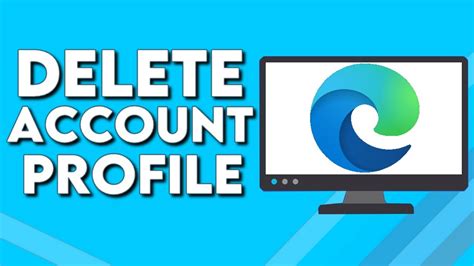 How to Delete My Microsoft Edge Account?