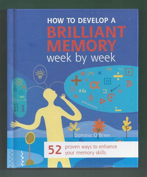 How to Develop a Brilliant Memory Week by Week Yazar: Dominic O'Brien. 