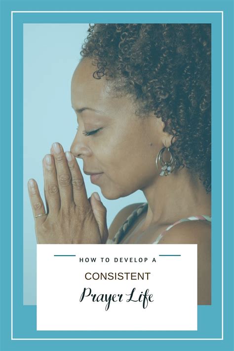 How to Develop a Consistent Prayer Life: 16 Effective Steps