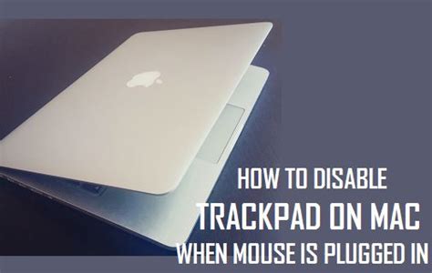 How to Disable Trackpad On MacBook When Mouse is Plugged In