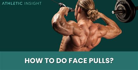 How to Do Face Pulls Techniques Benefits Variations