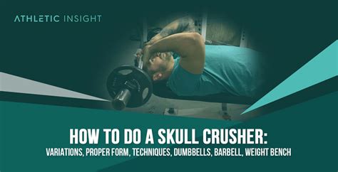 How to Do Skull Crushers Techniques Benefits Variations