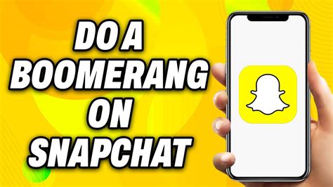 How to Do a Boomerang on Snapchat