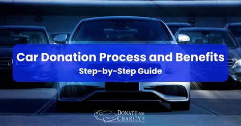 How to Donate a Used Car to Charity 10 Step Vehicle Donation Guide