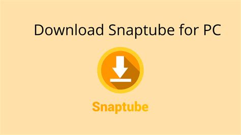 How to Download SnapTube for PC Windows 10 7 8