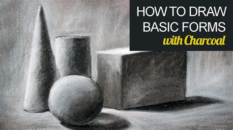 How to Draw Basic Forms with Charcoal