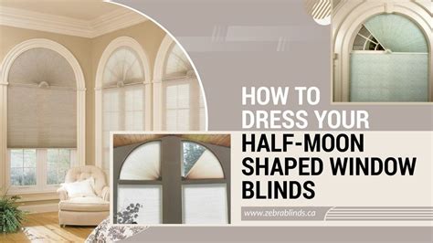 How to Dress Your Half-Moon Shaped Window Blinds?