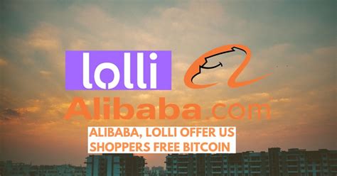 How to Earn Bitcoin with Alibaba and Lolli