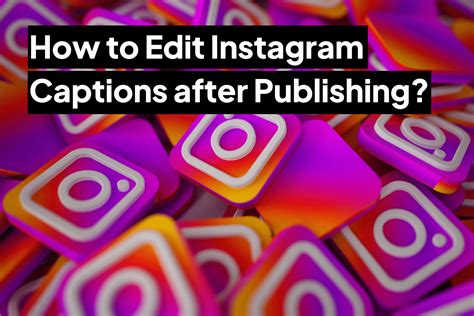 How to Edit Instagram Captions