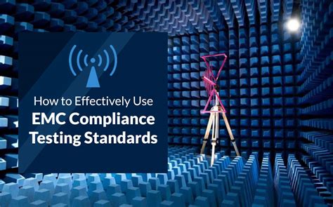 How to Effectively Use EMC Compliance Testing Standards