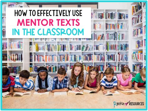 How to Effectively Use Mentor Texts in the Classroom