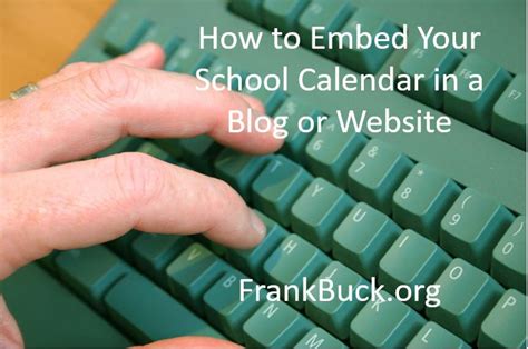 How to Embed Your School Calendar in a Blog or Website Frank Buck
